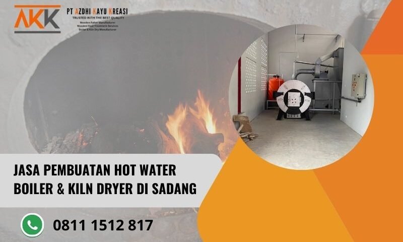 Jasa Pembuatan Hot Water Boiler & Kiln Dryer di sadang