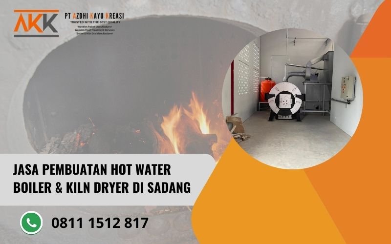 Jasa Pembuatan Hot Water Boiler & Kiln Dryer di sadang
